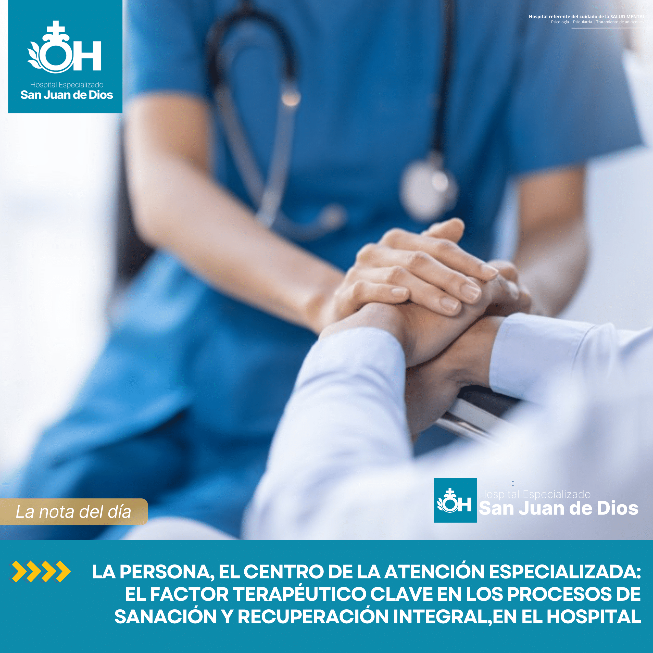Más allá de la ciencia: El buen trato al usuario o asistido en el Hospital es el pilar indispensable en la recuperación de su salud mental y emocional